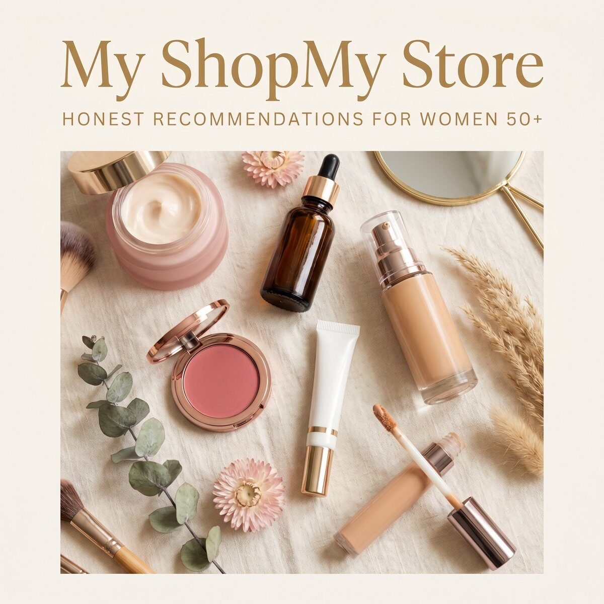 A curated flatlay of skincare and makeup products including a serum, foundation, blush compact, eye cream, and concealer on a warm linen surface, representing Amy Shorrosh's ShopMy storefront recommendations for women over 50.
