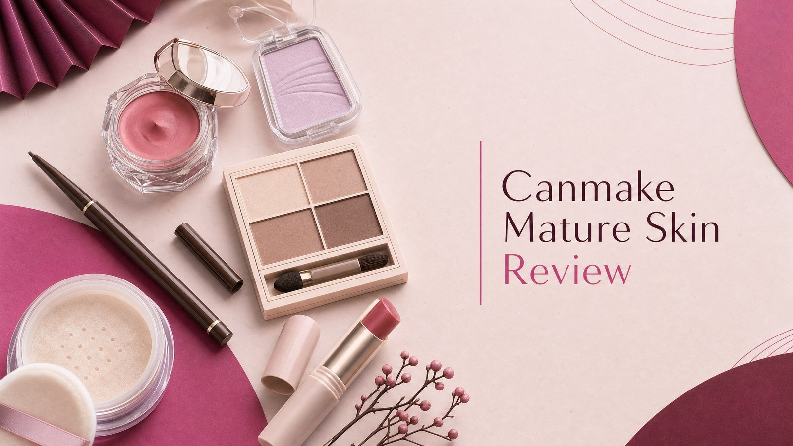 Canmake mature skin review with Japanese drugstore makeup including blush, eyeliner, eyeshadow, powder, and lip balm